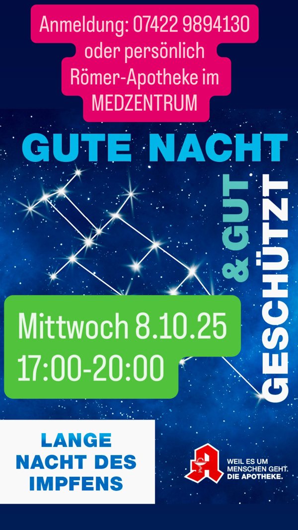 Lange Nacht des Impfens bei der Römer-Apotheke Schramberg am 8. Oktober 2025 Plakat zur „Langen Nacht des Impfens“ am 8.10.2025 von 17–20 Uhr in der Römer-Apotheke Schramberg. Anmeldung telefonisch oder vor Ort im MEDZENTRUM. Slogan: Gute Nacht & gut geschützt.